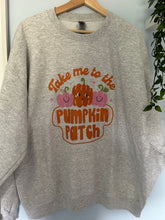 Load image into Gallery viewer, Take me to the Pumpkin Patch Crewneck
