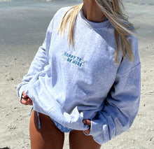 Load image into Gallery viewer, Happy to be Here Crewneck
