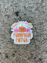 Load image into Gallery viewer, Take me to the Pumpkin Patch Sticker
