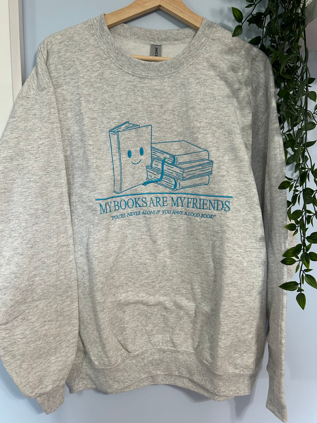 My Books Are my Friends Crewneck: size M & L