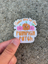 Load image into Gallery viewer, Take me to the Pumpkin Patch Sticker
