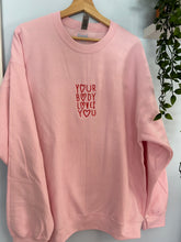 Load image into Gallery viewer, Your Body Loves You Crewneck
