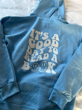 Load image into Gallery viewer, It’s a Good Day to Read a Book Hoodie
