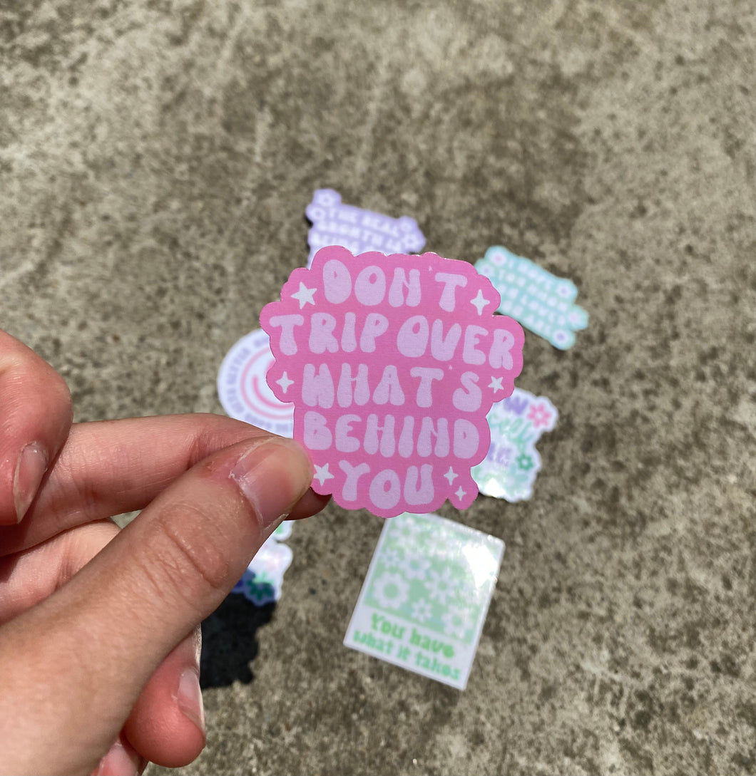 Don’t Trip Over What’s Behind You Sticker