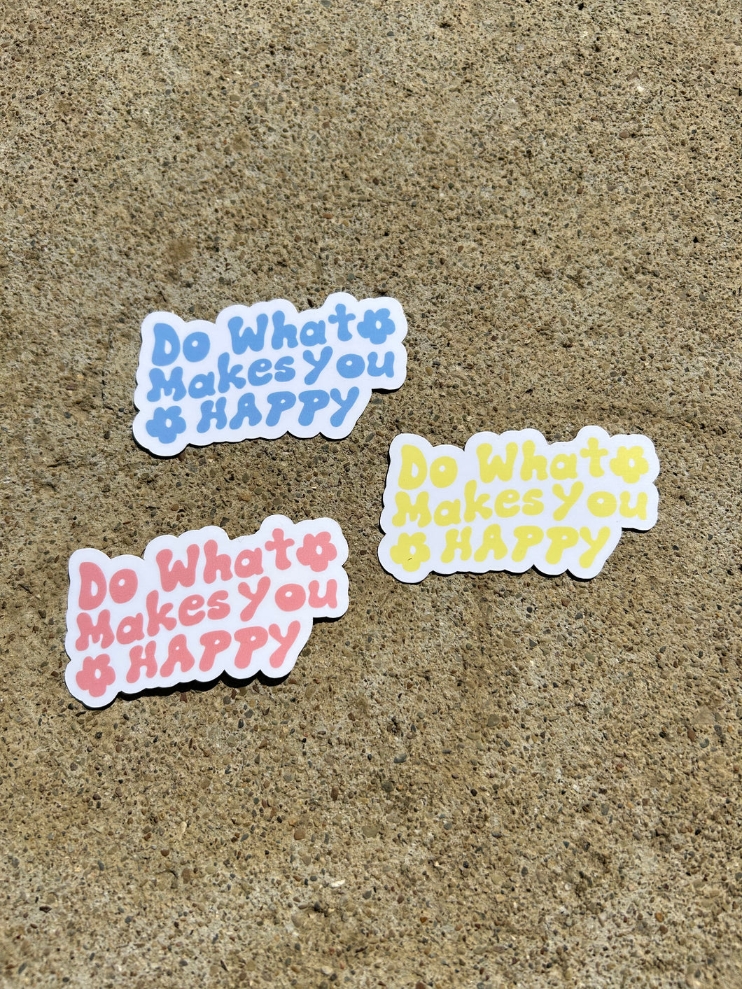 Do What Makes you Happy Sticker