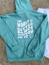 Load image into Gallery viewer, World is Better With You Hoodie
