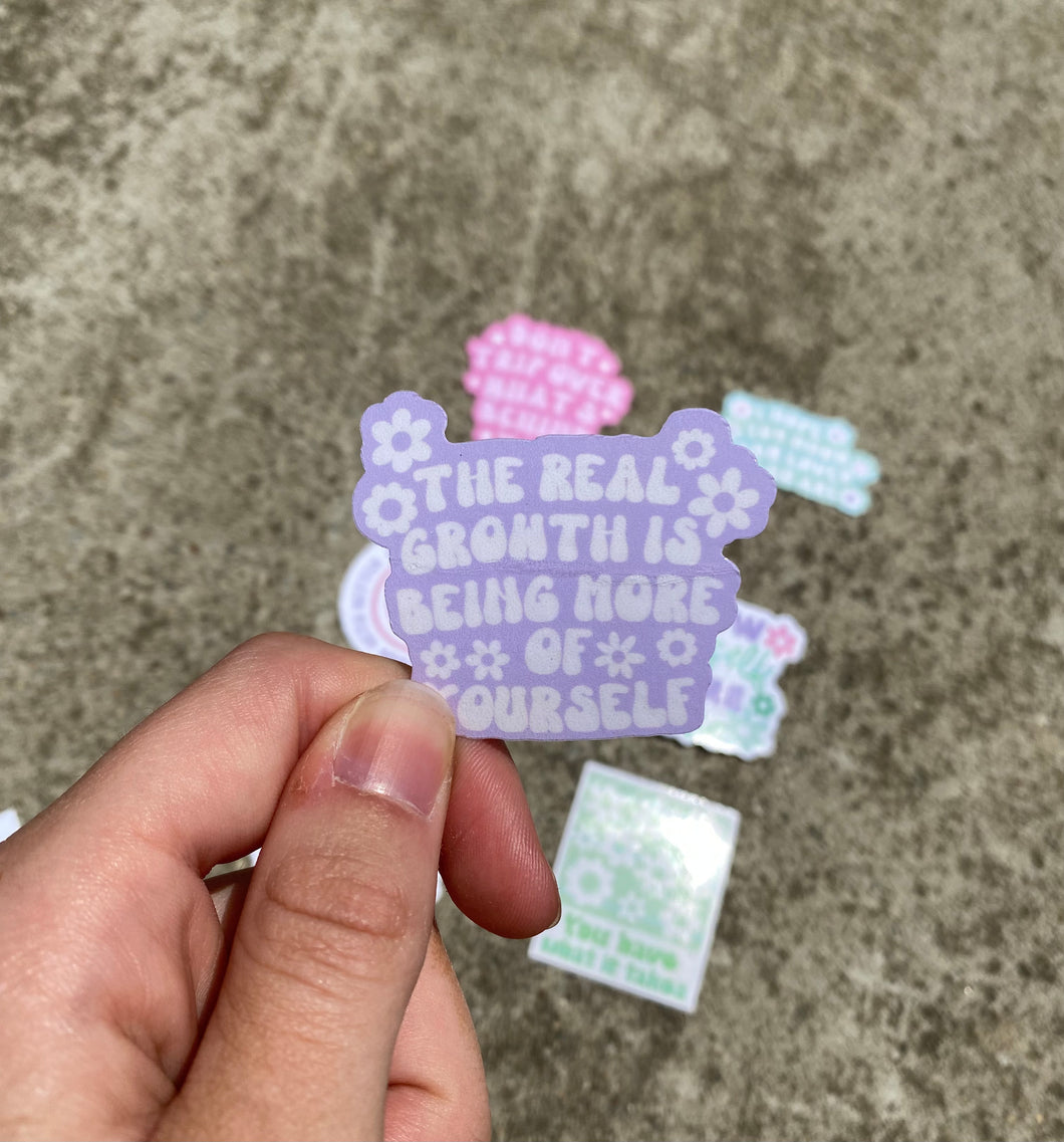 The Real Growth is Being More of Yourself Sticker