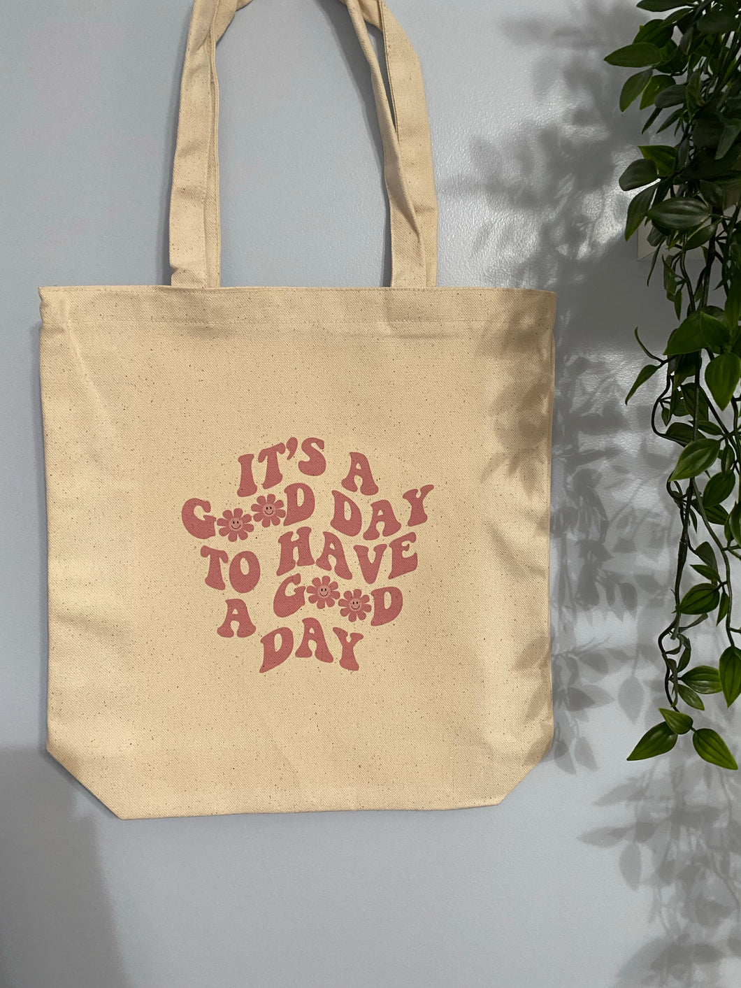 It’s a Good Day to Have a Good Day Tote