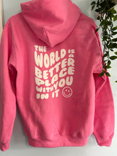 Load image into Gallery viewer, World is Better With You Hoodie
