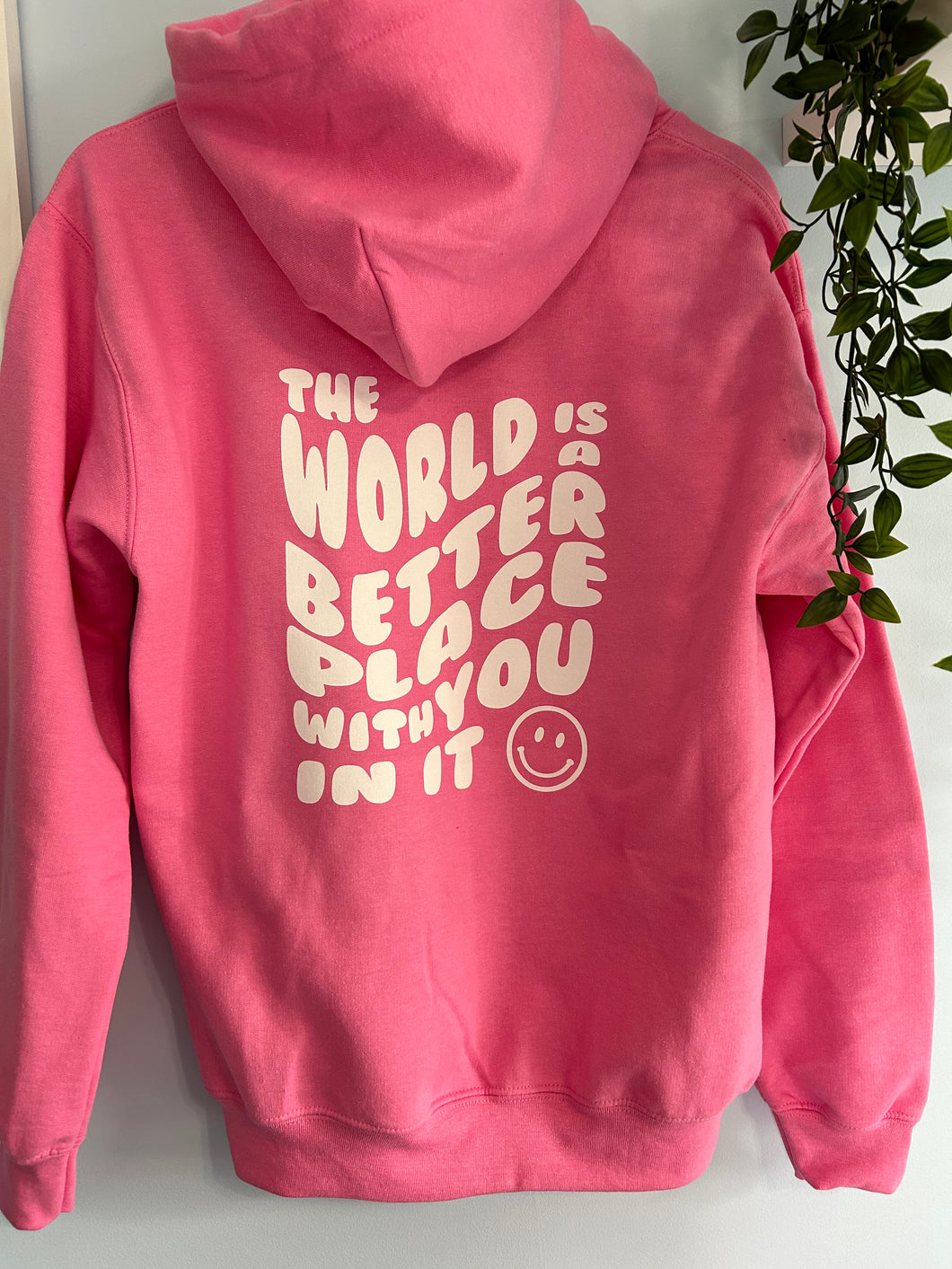 World is Better With You Hoodie